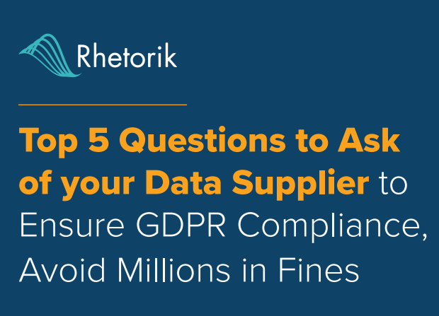 Top 5 Questions to Ask of your Data Supplier to Ensure GDPR Compliance, Avoid Millions in Fines.